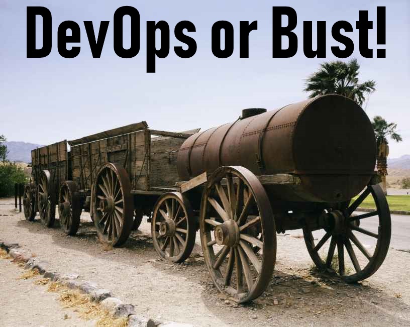 DevOps or Bust! Literally. Company #FAIL?