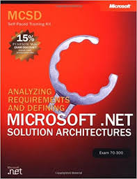 Course 70-300 - Analyzing Requirements and Defining Microsoft® .NET Solution Architectures