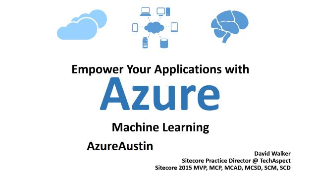 Empower Your Applications with Azure Machine Learning - Azure Austin - 03/18/2015