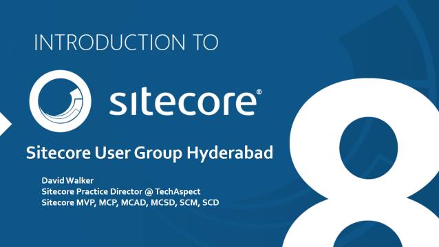 Introduction to Sitecore 8 - Sitecore User Group Hyderabad - 05/13/2015