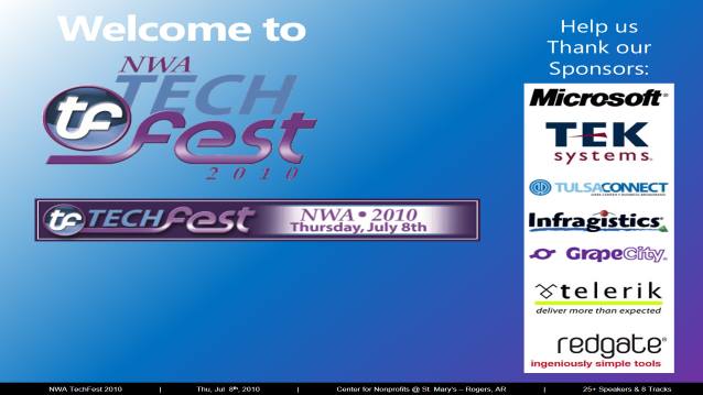 Welcome/Announcements/Prize Drawing/Closing! - NWA TechFest 2010 - 07/08/2010