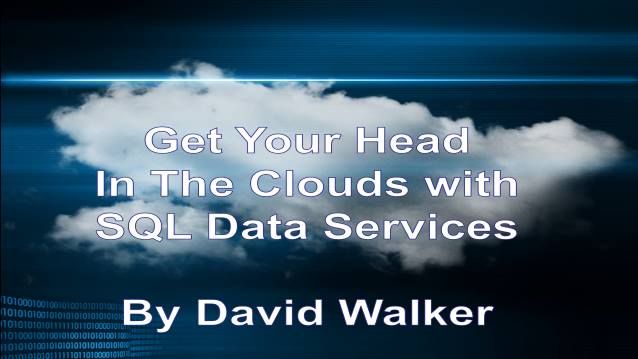 Get Your Head In the Clouds with SQL Server Data Services