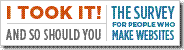 I Took It! And So Should You! The Survey For People Who Make Websites