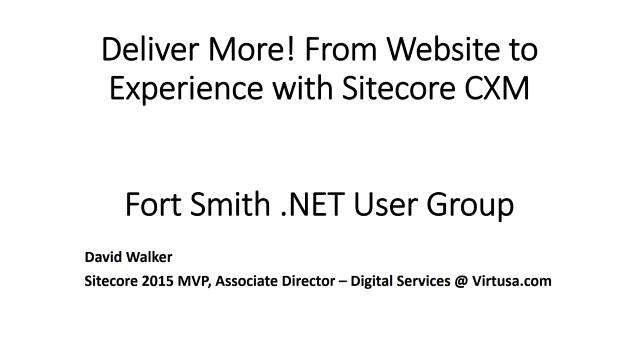 Deliver More! From Website to Experience with Sitecore CXM