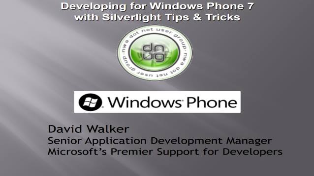 Developing for Windows Phone 7 with Silverlight Tips &amp; Tricks