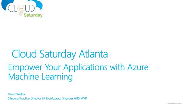 Empower Your Applications with Azure Machine Learning Empower Your Applications with Azure Machine Learning