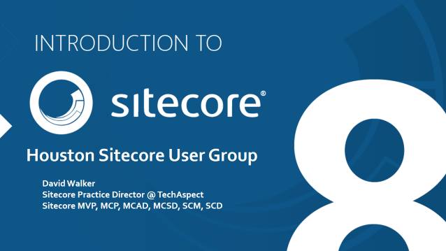 Introduction to Sitecore 8 Introduction to Sitecore 8